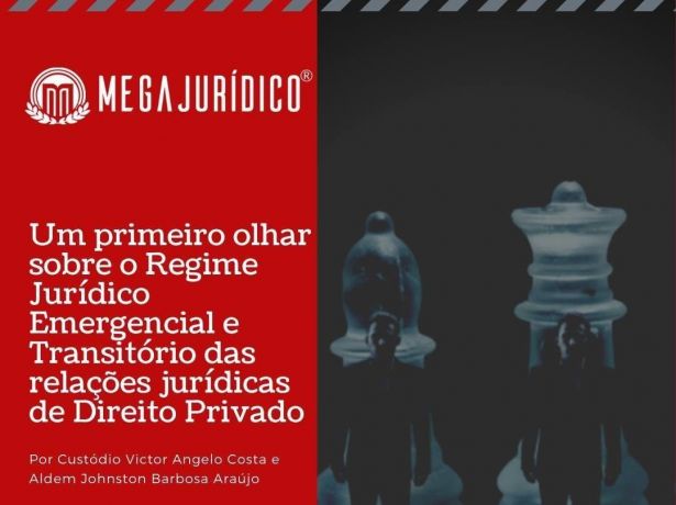 Victor Costa e Aldem Johnston Costa publicam artigo no site Megajurídico intitulado Um primeiro olhar sobre o Regime Jurídico Emergencial e Transitório das relações jurídicas de Direito Privado